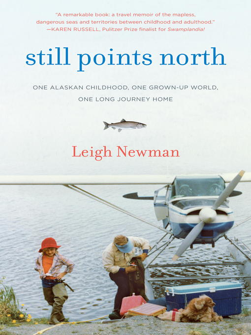 Title details for Still Points North by Leigh Newman - Available